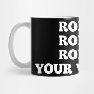 roe roe roe your vote Mug